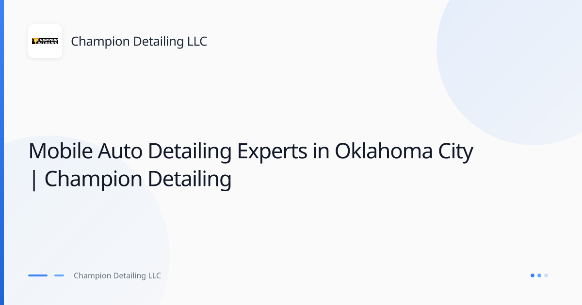 Champion Detailing OKC - Auto Detailing in Oklahoma City